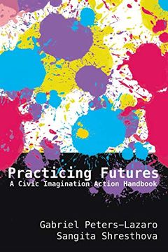 portada Practicing Futures: A Civic Imagination Action Handbook (New Literacies and Digital Epistemologies)