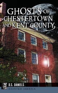 portada Ghosts of Chestertown and Kent County