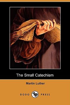 portada the small catechism (dodo press)