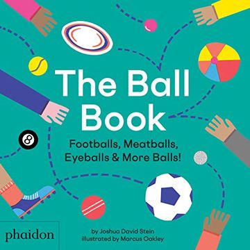portada The Ball Book: Footballs, Meatballs, Eyeballs & More Balls! (en Inglés)