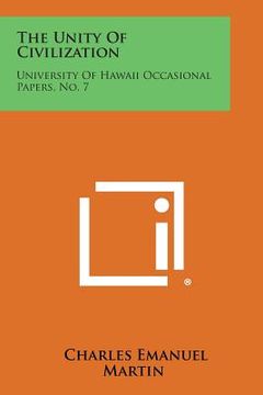 portada The Unity of Civilization: University of Hawaii Occasional Papers, No. 7