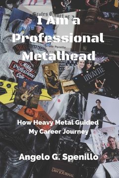 portada I Am a Professional Metalhead: How Heavy Metal Guided My Career Journey (en Inglés)