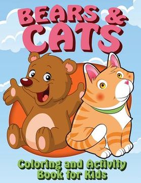 portada Bears and Cats Coloring and Activity Book for Kids