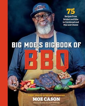 portada Big Moe's Big Book of BBQ: 75 Recipes from Brisket and Ribs to Cornbread and Mac and Cheese
