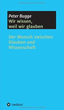 portada Wir Wissen, Weil wir Glauben (in German)