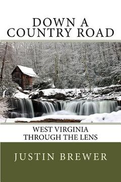 portada Down a Country Road: West Virginia Through a Lens (en Inglés)
