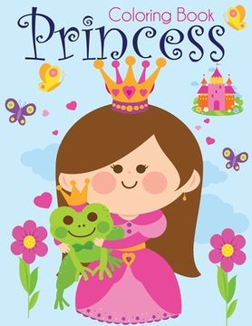 portada Princess Coloring Book: Pretty Princesses Coloring Book for Girls, Boys, and Kids of All Ages (en Inglés)