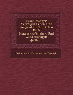 portada Peter Martyr Vermigli: Leben Und Ausgewhlte Schriften Nach Handschriftlichen Und Gleichzeitigen Quellen... (German Edition)