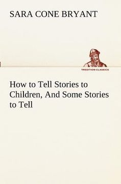 portada how to tell stories to children, and some stories to tell (en Inglés)