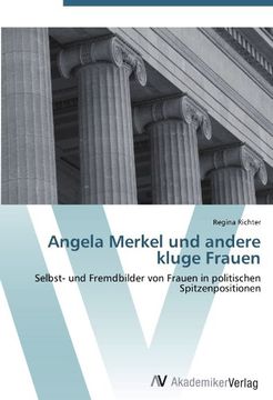 portada Angela Merkel und andere kluge Frauen: Selbst- und Fremdbilder von Frauen in politischen Spitzenpositionen