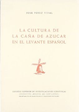 portada La cultura de la caña de azúcar en el Levante español (Biblioteca de Dialectología y Tradiciones Populares)