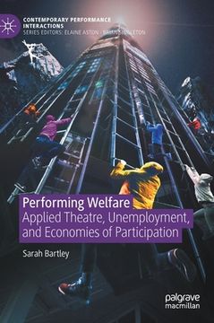portada Performing Welfare: Applied Theatre, Unemployment, and Economies of Participation (en Inglés)