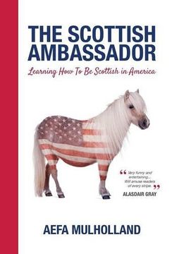 portada The Scottish Ambassador: Learning How To Be Scottish in America