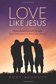 portada Love Like Jesus: How Jesus Loved People (And how you can Love Like Jesus) 