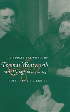 portada The Political World of Thomas Wentworth, Earl of Strafford, 1621-1641 (en Inglés)