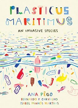portada Plasticus Maritimus: An Invasive Species (en Inglés)