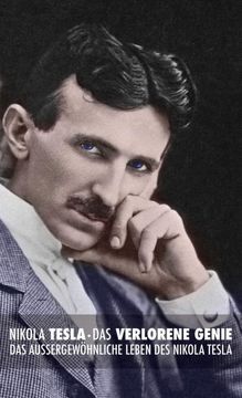 portada Das Verlorene Genie: Das Außergewöhnliche Leben des Nikola Tesla (en Alemán)