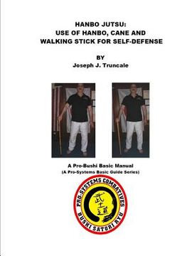 portada Hanbo Jutsu: Use of hanbo, cane and walking stick for self defense (en Inglés)