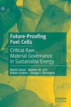 portada Future-Proofing Fuel Cells: Critical Raw Material Governance in Sustainable Energy