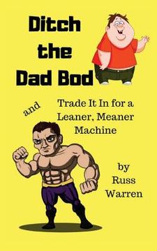 portada Ditch the Dad Bod (en Inglés)