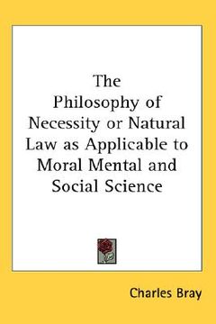 portada the philosophy of necessity or natural law as applicable to moral mental and social science (en Inglés)
