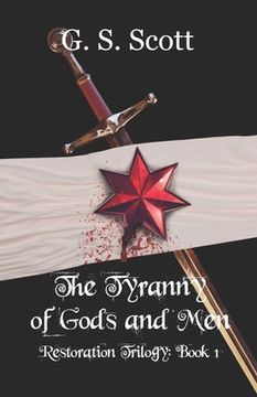 portada The Tyranny of Gods and Men: Restoration Trilogy: Book One