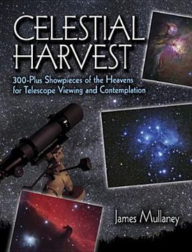 portada celestial harvest: 300-plus showpieces of the heavens for telescope viewing and contemplation (en Inglés)