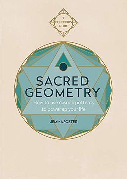 portada Sacred Geometry: How to use Cosmic Patterns to Power up Your Life (Conscious Guides) (in English)