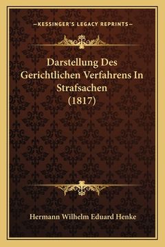 portada Darstellung Des Gerichtlichen Verfahrens In Strafsachen (1817) (in German)