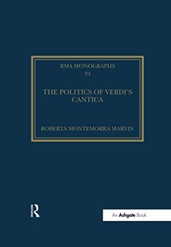 portada The Politics of Verdi's Cantica (Royal Musical Association Monographs) (en Inglés)