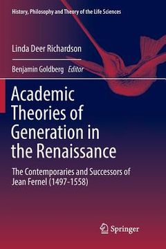 portada Academic Theories of Generation in the Renaissance: The Contemporaries and Successors of Jean Fernel (1497-1558) (in English)