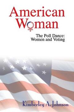 portada American Woman: The Poll Dance: Women and Voting (en Inglés)