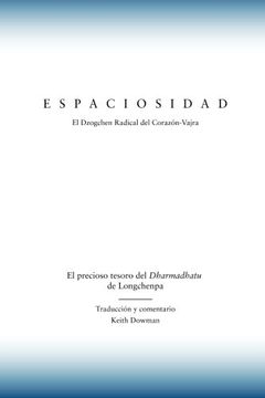 portada Espaciosidad: El Precioso Tesoro del Dharmadhatu de Longchenpa (Dzogchen Now! En Español) (in Spanish)