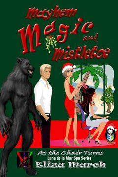portada Mayhem, Magic, and Mistletoe: Luna de la Mar Salon & Spa (in English)