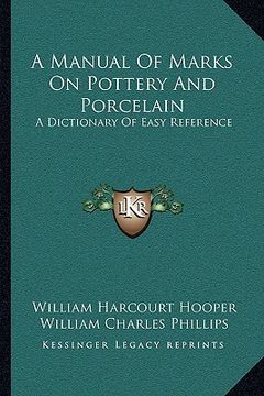 portada a manual of marks on pottery and porcelain: a dictionary of easy reference (in English)