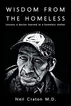 portada Wisdom From the Homeless: Lessons a Doctor Learned at a Homeless Shelter (in English)