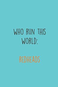 portada Who run This World: Redheads: Ginger i Redhair i red Head i Humor i Quote 