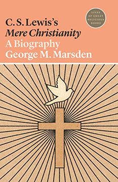 portada C. S. Lewis's Mere Christianity: A Biography (Lives of Great Religious Books) (in English)