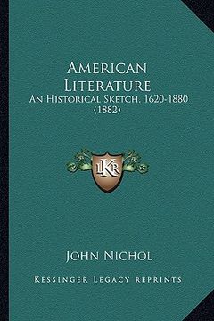 portada american literature: an historical sketch, 1620-1880 (1882)