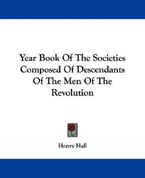 portada year book of the societies composed of descendants of the men of the revolution (en Inglés)