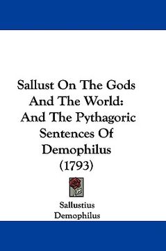 portada sallust on the gods and the world: and the pythagoric sentences of demophilus (1793) (en Inglés)