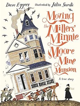 portada Moving the Millers' Minnie Moore Mine Mansion: A True Story 