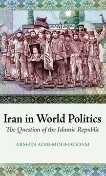 portada Iran in World Politics: The Question of the Islamic Republic (in English)