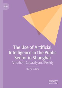 portada The Use of Artificial Intelligence in the Public Sector in Shanghai: Ambition, Capacity and Reality (en Inglés)