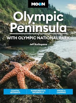 portada Moon Olympic Peninsula: With Olympic National Park: Coastal Getaways, Rainforests & Waterfalls, Hiking & Camping (Travel Guide) (in English)