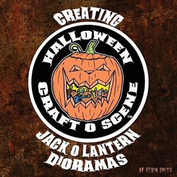 portada Creating Halloween Craft O Scene Jack O Lantern Dioramas (in English)