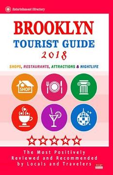 portada Brooklyn Tourist Guide 2018: Shops, Restaurants, Entertainment and Nightlife in Brooklyn, New York (City Tourist Guide 2018) (en Inglés)