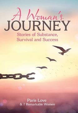 portada A Woman's Journey: Stories of Substance, Survival and Success (en Inglés)