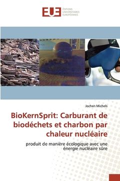 portada BioKernSprit: Carburant de biodéchets et charbon par chaleur nucléaire (in French)