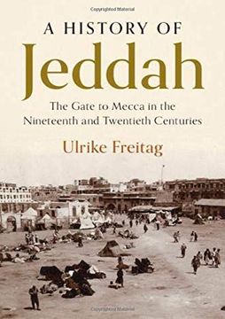 portada A History of Jeddah: The Gate to Mecca in the Nineteenth and Twentieth Centuries (en Inglés)